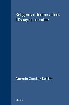 Les Religions Orientales Dans l'Espagne Romaine