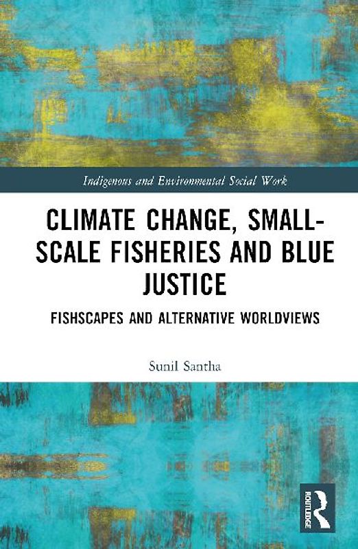 Climate Change, Small-Scale Fisheries, and Blue Justice