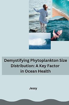 Demystifying Phytoplankton Size Distribution: A Key Factor in Ocean Health