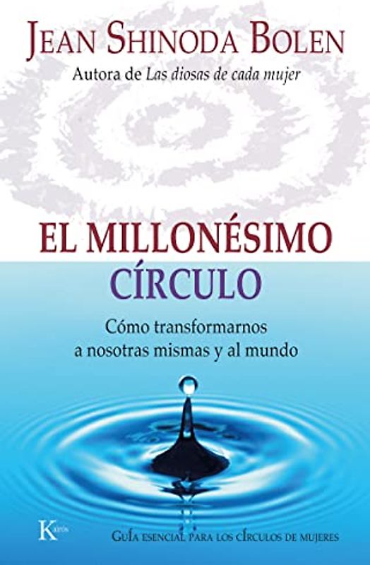 El millonésimo círculo : cómo transformarnos a nosotras mismas y al mundo (Psicología)
