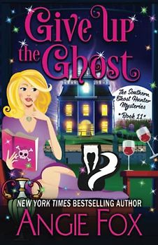 Give Up the Ghost (Southern Ghost Hunter Mysteries, Band 11)