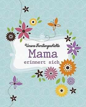 Mama erinnert sich