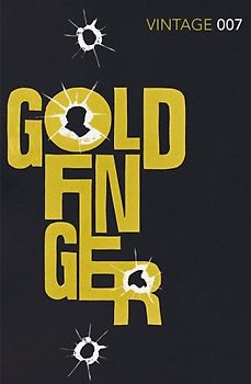 Goldfinger: James Bond 007 (Vintage Classics) - Fleming, Ian