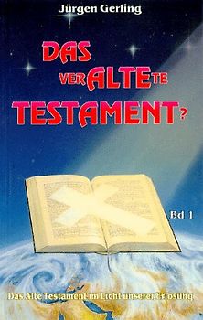 Das veraltete Testament?. Das Alte Testament im Licht unserer Erlösung