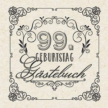 99. Geburtstag - Gästebuch: Vintage Deko zum 99.Geburtstag für Männer oder Frauen - 99 Jahre Geschenke & Retro Dekoration - Buch für Glückwünsche und Fotos der Gäste