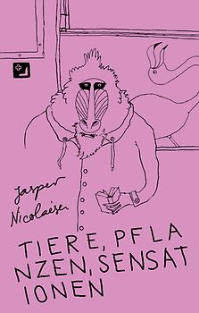 Tiere, Pflanzen, Sensationen - Phantastische Fabeln