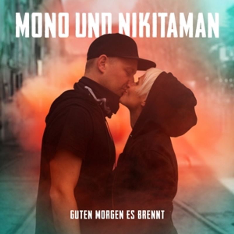 Mono & Nikitaman - Guten Morgen Es Brennt [Digipack]
