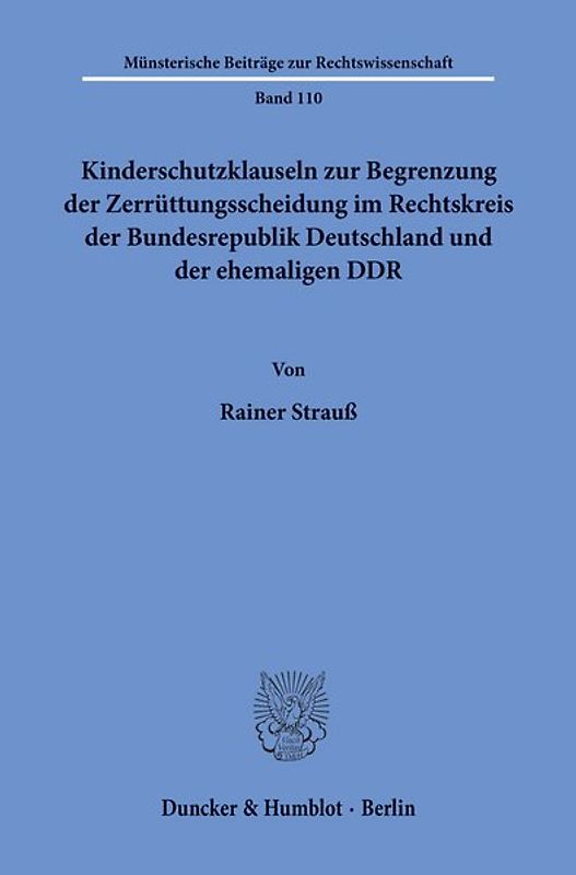 Kinderschutzklauseln zur Begrenzung der Zerrüttungsscheidung im Rechtskreis der Bundesrepublik Deutschland und der ehemaligen DDR.