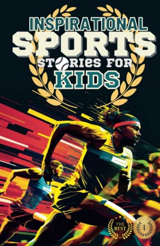 Inspirational Sports Stories for Kids: Legends of the Game for Young Readers (Amazing Sports Stories for Young Readers, boys and girls)