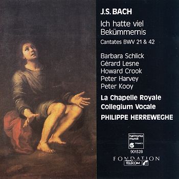 Barbara Schlick, La Chepelle Royale, Collegium Vocale - Philippe Herreweghe: Johann Sebastian Bach - Ich hatte viel Bekümmernis - Cantates BWV 21 & 42