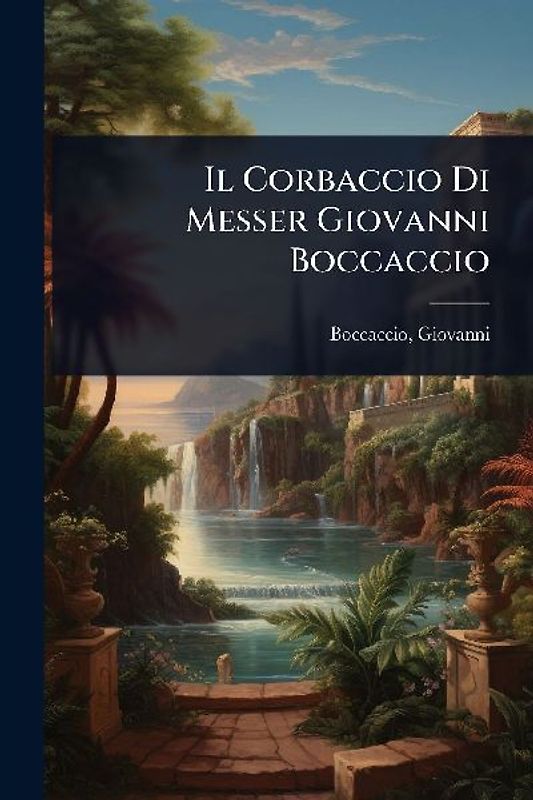 Il Corbaccio Di Messer Giovanni Boccaccio