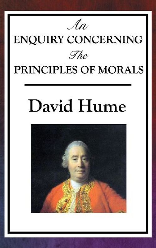 AN ENQUIRY CONCERNING THE PRINCIPLES OF MORALS