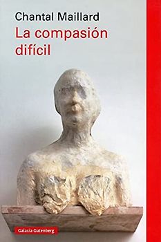 La compasión difícil- rústica (Ensayo)