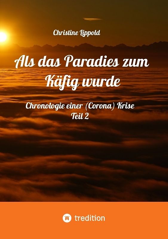 Als das Paradies zum Käfig wurde