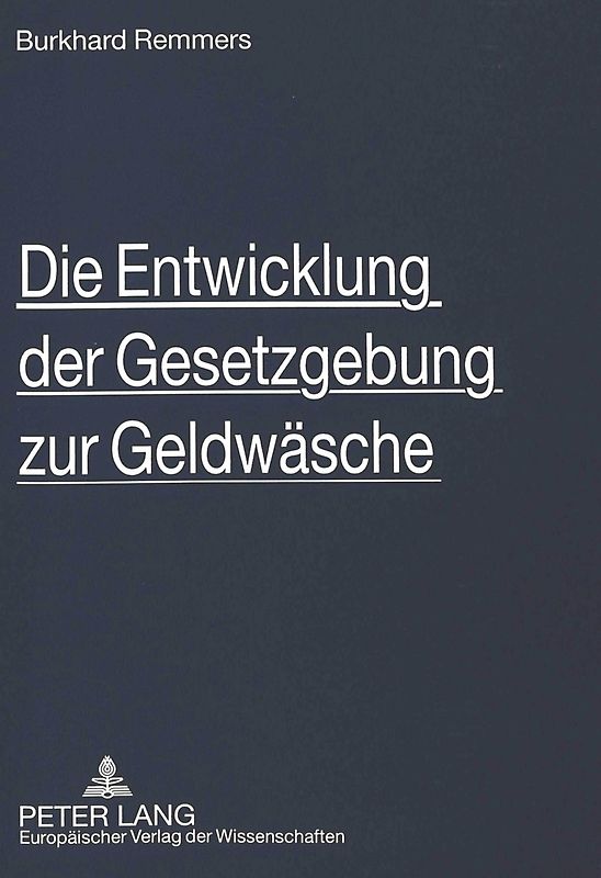 Die Entwicklung der Gesetzgebung zur Geldwäsche