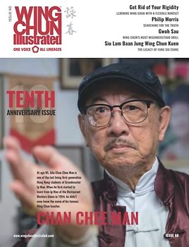 Wing Chun Illustrated Magazine Issue 60 (10th Anniversary Edition, June 2021): Featuring Sifu Chan Chee Man