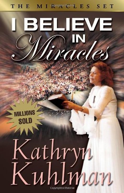 I Believe in Miracles - Kathryn Kuhlman