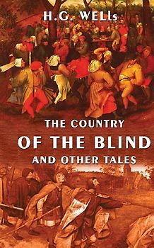 The Country Of The Blind And Other Tales