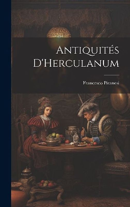 Antiquités D'Herculanum