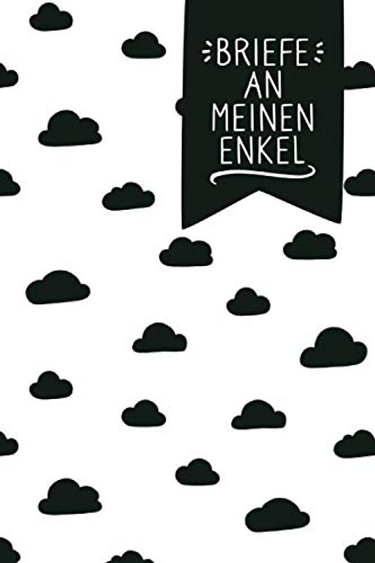 Briefe an meinen Enkel: Liniertes blanko Buch zum Sammeln von Erinnerungen: Aufschreiben, Nachlesen, Erinnern und Verschenken. ca. A5, 100 Seiten, Scandi Wolken Muster