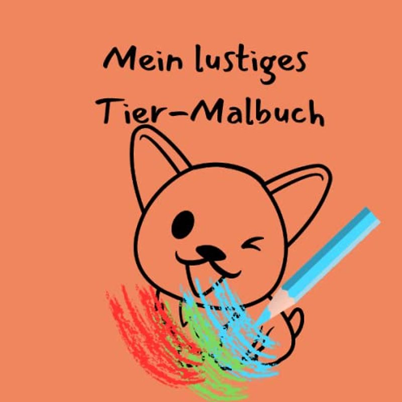 Mein lustiges Tier-Malbuch: 80 Seiten Mal- und Kritzelspaß für Mädchen und Jungs ab 2 Jahren, einseitig gedruck, damit nichts durchdrückt und die Kunstwerke ausgeschnitten werden können.