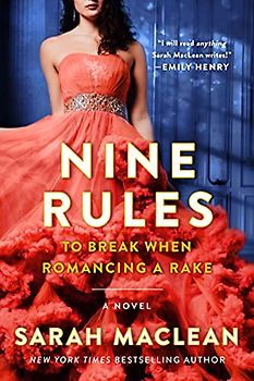 Nine Rules to Break When Romancing a Rake: A Novel (Love By Numbers, 1)