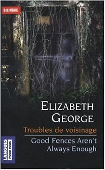 Troubles de voisinage / Good Fences Aren't Always Enough - Elizabeth George