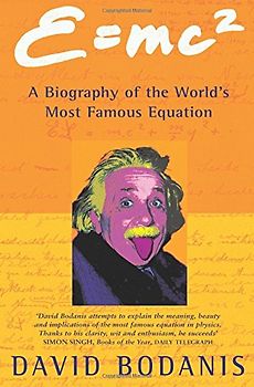 e=mc2: A Biography of the World's Most Famous Equation