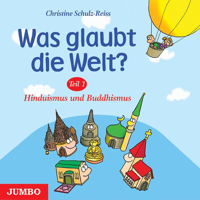 Was glaubt die Welt. Teil 1: Hinduismus und Buddhismus