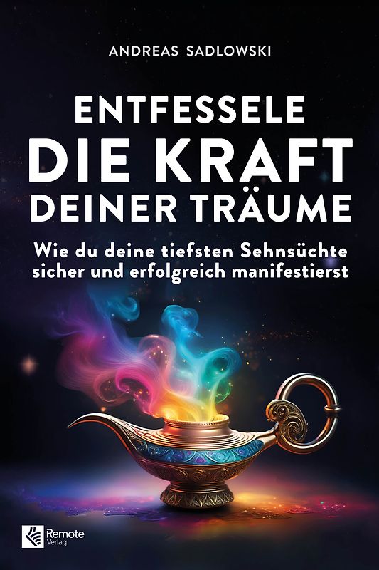 Entfessele die Kraft deiner Träume