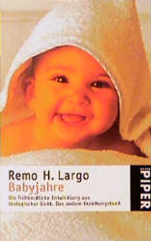 Babyjahre. Die frühkindliche Entwicklung aus biologischer Sicht. Das andere Erziehungsbuch