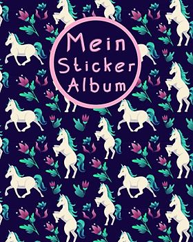 Mein Stickeralbum: leeres Stickerbuch zum Einkleben und Sammeln | 24 farbige Seiten | ca. DIN A4 | Tolles Geschenk für Mädchen und Kinder | Motiv: Einhorn | Kein Silikonpapier V2