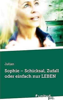 Sophie – Schicksal, Zufall oder einfach nur LEBEN