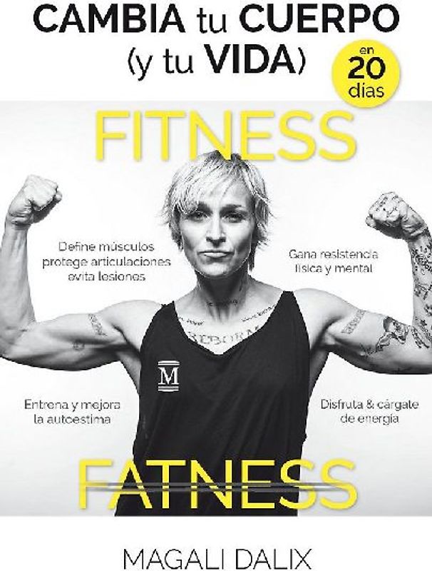 Cambia tu cuerpo (y tu vida) en 20 días : un entrenamiento que te cambia el cuerpo, te fortalece la mente y te empuja a ser quien quieres ser