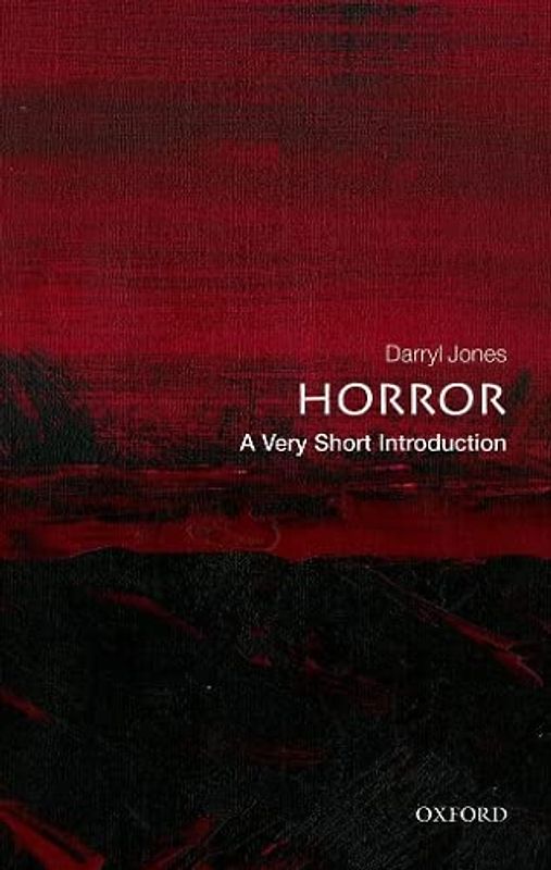 Horror: A Very Short Introduction (Very Short Introductions, 676)