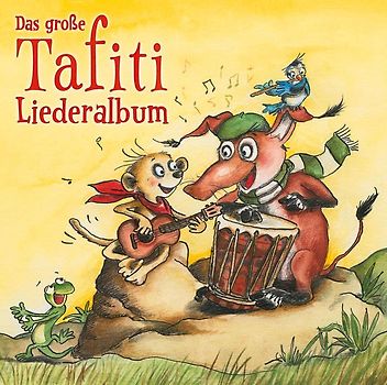 Das große Tafiti-Liederalbum