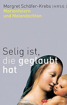 Selig ist, die geglaubt hat