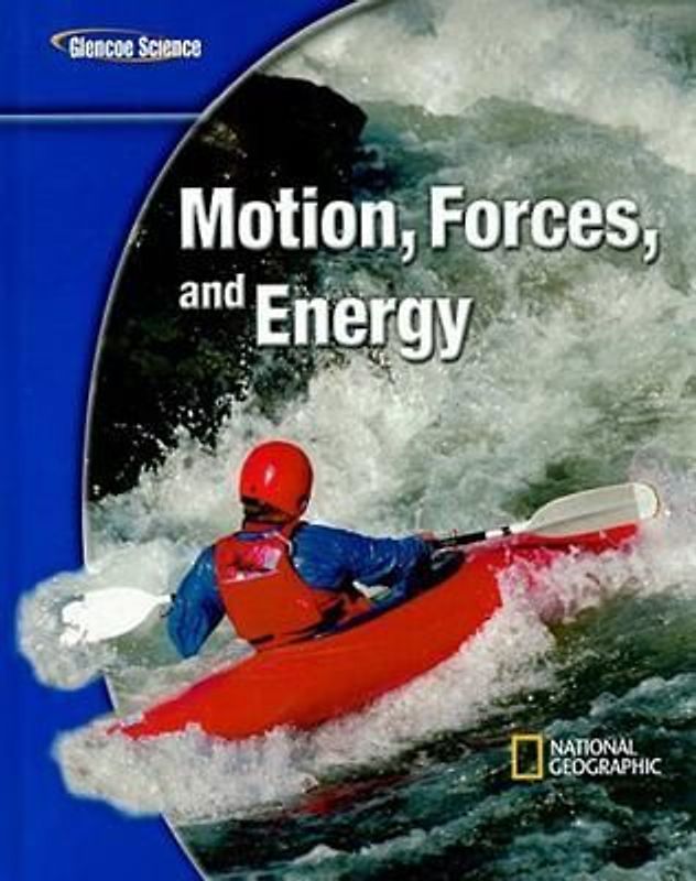 Glencoe Physical Iscience Modules: Motion, Forces, and Energy, Grade 8, Student Edition