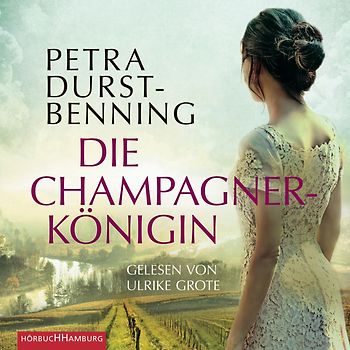 Die Champagnerkönigin (Die Jahrhundertwind-Trilogie 2)