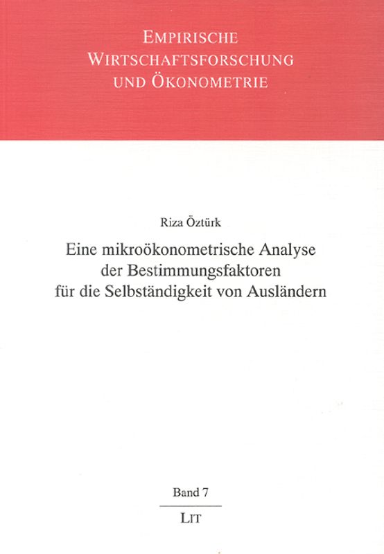 Eine mikroökonometrische Analyse der Bestimmungsfaktoren für die Selbständigkeit von Ausländern
