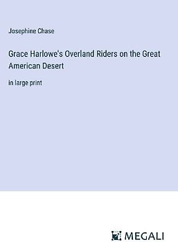 Grace Harlowe's Overland Riders on the Great American Desert