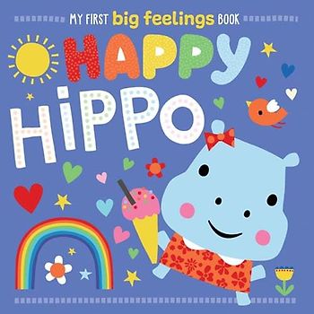 My First Big Feelings Happy Hippo