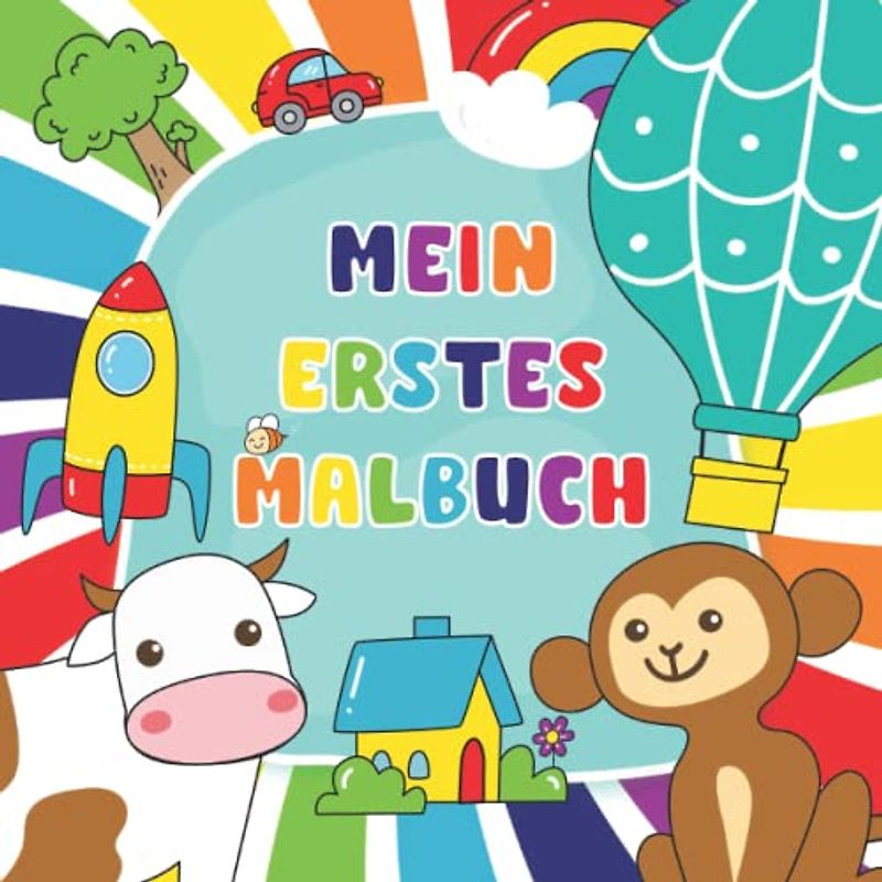 Mein erstes Malbuch: Ab 1 Jahr | 30 Seiten mit niedlichen Tieren, Fahrzeugen und Alltagsgegenständen für Kleinkinder und Kinder von 1 bis 3 Jahren