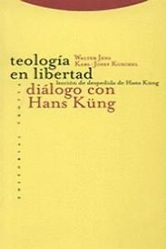 Teología en libertad, diálogo con Hans Küng : lección de despedida de Hans Küng