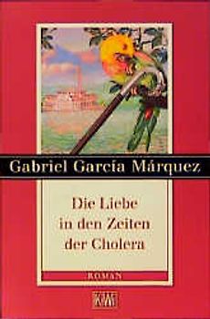 Die Liebe in den Zeiten der Cholera. Roman