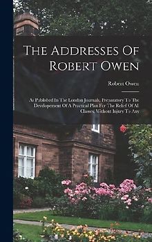 The Addresses Of Robert Owen