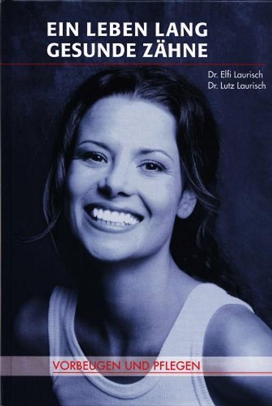 Ein Leben lang gesunde Zähne. Prophylaxe