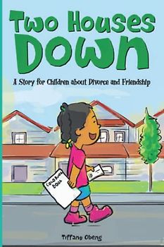 Two Houses Down: A Story for Children about Divorce and Friendship: (Books about Separation for Kids)