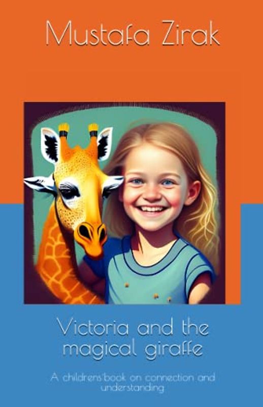 Victoria and the magical giraffe: A childrens´book on connection and self-discovery