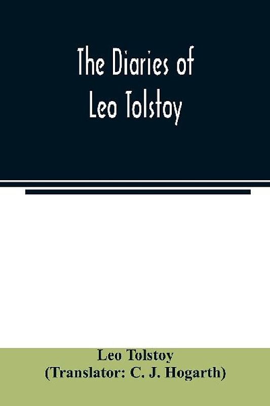 The diaries of Leo Tolstoy